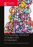Joshua Farris, Joshua Gocke Farris, Joshua Goecke Farris, Benedikt Paul Gocke, Joshua Farris, Benedikt Paul Göcke - Routledge Handbook of Idealism and Immaterialism