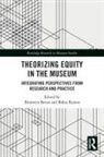 Bronwyn (Senior Research Scientist Bevan, Bronwyn Bevan, Bevan Bronwyn, Bahia Ramos - Theorizing Equity in the Museum