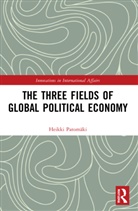 Heikki (University of Helsinki Patomaki, Heikki Patomäki - Three Fields of Global Political Economy