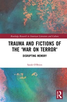 Sarah O'Brien, Sarah O''brien, O'Brien Sarah - Trauma and Fictions of the 'War on Terror'