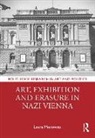 Laura Morowitz, Morowitz Laura - Art, Exhibition and Erasure in Nazi Vienna