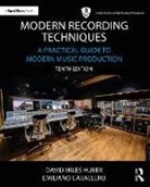 E Caballero, Emiliano Caballero, Et al, David Miles Huber, David Miles (Freelance Recording Engineer Huber, Huber David Miles... - Modern Recording Techniques