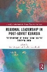 Irina Krivokhizh Busygina, Irina Busygina, Svetlana Krivokhizh - Regional Leadership in Post-Soviet Eurasia