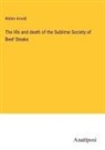 Walter Arnold - The life and death of the Sublime Society of Beef Steaks