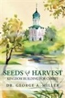 George A. Miller - Seeds for Harvest