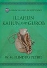 W. M. Flinders Petrie - Illahun, Kahun and Gurob