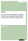 Anonym, Anonymous - Die "Theorie der Halbbildung" von Theodor W. Adorno im heutigen Zeitalter. Einfluss des Kapitalismus und der Digitalisierung
