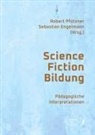Sebastian Engelmann, Robert Pfützner - Science Fiction Bildung