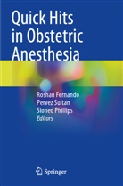 Roshan Fernando, Sioned Phillips, Pervez Sultan - Quick Hits in Obstetric Anesthesia