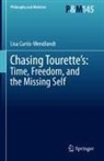 Lisa Curtis-Wendlandt - Chasing Tourette's: Time, Freedom, and the Missing Self