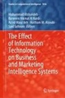 Barween Hikmat Al Kurdi, Muhammad Alshurideh, Haitham M. Alzoubi, Barween Hikmat Al Kurdi, Ra¿ed Masa¿deh, Ra'ed Masa'deh... - The Effect of Information Technology on Business and Marketing Intelligence Systems, 3 Teile