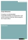 Evelyn Dürhammer - Ursachen von Kriminalität. Gegenüberstellung von klassischen und neuen Ansätzen und ihre Bedeutung für die Soziale Arbeit