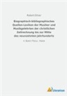 Robert Eitner - Biographisch-bibliographisches Quellen-Lexikon der Musiker und Musikgelehrten der christlichen Zeitrechnung bis zur Mitte des neunzehnten Jahrhunderts