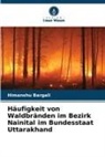Himanshu Bargali - Häufigkeit von Waldbränden im Bezirk Nainital im Bundesstaat Uttarakhand