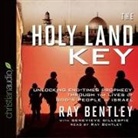 Ray Bentley, Genevieve Gillespie, Ray Bentley - Holy Land Key Lib/E: Unlocking End-Times Prophecy Through the Lives of God's People in Israel (Audio book)