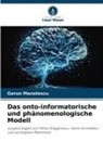 Gorun Manolescu - Das onto-informatorische und phänomenologische Modell