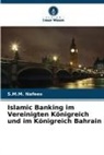 S M M Nafees, S. M. M. Nafees, S.M.M. Nafees - Islamic Banking im Vereinigten Königreich und im Königreich Bahrain