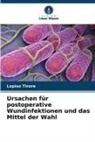 Lopiso Tirore - Ursachen für postoperative Wundinfektionen und das Mittel der Wahl