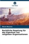 Alexei Maxurov - Rechtliche Regelung für das Eigentum von religiösen Organisationen