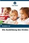 Kunjlata Lal - Die Ausbildung des Kindes