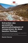 Manish Sharma - Extraction des paramètres géomorphologiques et comparaison de deux bassins fluviaux