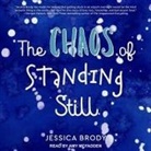 Jessica Brody, Amy Mcfadden - The Chaos of Standing Still Lib/E (Audio book)