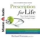 Facs, Richard Furman, Sean Runnette - Prescription for Life: Three Simple Strategies to Live Younger Longer (Audio book)