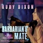 Ruby Dixon, Hollie Jackson, Mason Lloyd - Barbarian's Mate Lib/E: A Scifi Alien Romance (Audiolibro)