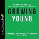 Brad Griffin, Jake Mulder, Kara Powell - Growing Young Lib/E: Six Essential Strategies to Help Young People Discover and Love Your Church (Audio book)