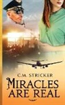 C. M Stricker - Miracles are Real