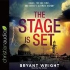 Bryant Wright, Bryant Wright - Stage Is Set Lib/E: Israel, the End Times, and Christ's Ultimate Victory (Hörbuch)