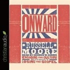 Russell Moore, Russell D. Moore, George W. Sarris - Onward: Engaging the Culture Without Losing the Gospel (Audio book)