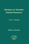 Ludovick Simon Mwijage - Barabara ya Tanzania Kwenda Damascus