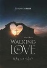 Suzanne Miller - Walking In Love: Why and How?