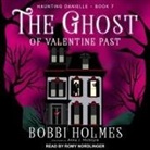 Bobbi Holmes, Anna J. McIntyre, Romy Nordlinger - The Ghost of Valentine Past Lib/E (Audio book)