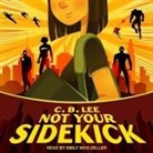 C. B. Lee, Emily Woo Zeller - Not Your Sidekick (Hörbuch)