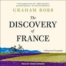 Graham Robb, Derek Perkins - The Discovery of France Lib/E: A Historical Geography (Hörbuch)