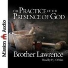 Brother Lawrence, P. J. Ochlan, P. J. Ochlan - Practice of the Presence of God: Being Conversations and Letters of Nicholas Herman of Lorraine (Audio book)