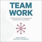 Rusty Chadwick, Russ Sarratt, Kirby Heyborne - Team Work Lib/E: 13 Timeless Principles for Creating Success and Fulfillment as a Team Member (Audio book)