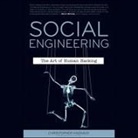 Christopher Hadnagy, Paul Wilson, A. T. Chandler - Social Engineering Lib/E: The Art of Human Hacking (Hörbuch)