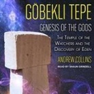Andrew Collins, Shaun Grindell - Gobekli Tepe Lib/E: Genesis of the Gods: The Temple of the Watchers and the Discovery of Eden (Audiolibro)