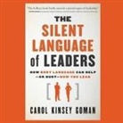 Carol Kinsey Goman, Vanessa Hart - The Silent Language of Leaders: How Body Language Can Help--Or Hurt--How You Lead (Audio book)