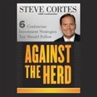 Steve Cortes, Ross Douglas - Against the Herd Lib/E: 6 Contrarian Investment Strategies You Should Follow (Audio book)