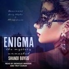 Shandi Boyes, Troy Duran, Monique Makena - Enigma: The Mystery Unmasked (Audiolibro)