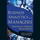 Gert H. N. Laursen, Jesper Thorlund, Bill Deweese - Business Analytics for Managers: Taking Business Intelligence Beyond Reporting (Audio book)