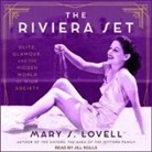 Mary S. Lovell, Jill Rolls - The Riviera Set: Glitz, Glamour, and the Hidden World of High Society (Audio book)