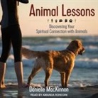 Danielle Mackinnon, Amanda Ronconi - Animal Lessons Lib/E: Discovering Your Spiritual Connection with Animals (Audio book)