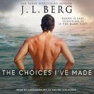 J. L. Berg, Nelson Hobbs, Cassandra Myles - The Choices I've Made (Audio book)