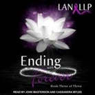 Lan Llp, John Masterson, Cassandra Myles - Ending with Forever (Audio book)