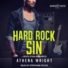 Athena Wright, Stephanie Wyles - Hard Rock Sin: A Rock Star Romance (Hörbuch)
